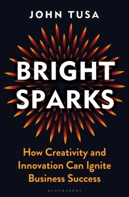 BRIGHT SPARKS by John Tusa Hardback Self Help Business