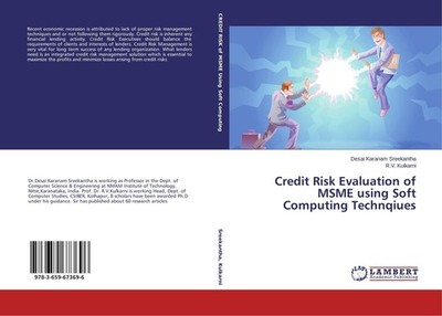 Credit Risk Evaluation of MSME using Soft Computing Technqiues Desai Karanam Sre