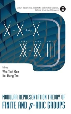 Modular Representation Theory Of Finite And P-adic Groups by Wee Teck Gan NEW B