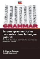 Erreurs Grammaticales Courantes Dans La Langue Gujarati Bharat Parmar (U. A.)