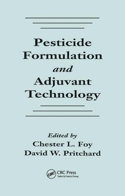 Pesticide Formulation and Adjuvant Technology, Paperback by Foy, Chester L.; ...