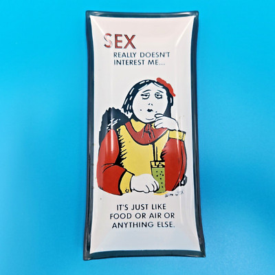 1960's Vintage Houze Art Glass Sex Really Doesn't Interest me Ash Tray.