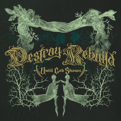 Destroy Rebuild Until God Shows DESTROY REBUILD (CD) (US IMPORT)