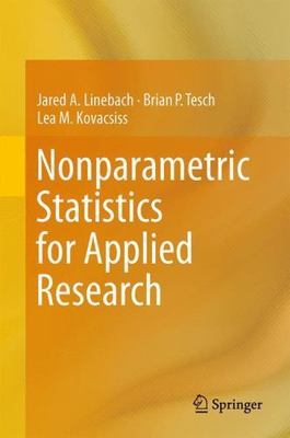 Nonparametric Statistics for Applied Research by Jared A. Linebach: New