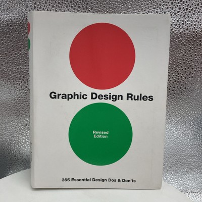 Graphic Design Rules : 365 Essential Design Dos and Don'ts, Paperback   NEW