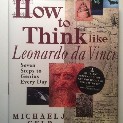 How to Think Like Leonardo da Vinci: Seven Steps to Genius Every Day - hardc...