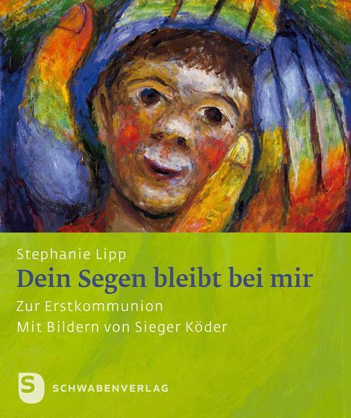 Dein Segen Bleibt Bei Mir Stephanie Lipp