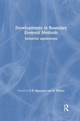 Developments in Boundary Element Methods : Industrial Applications, Paperback...
