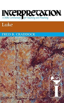 Luke: Interpretation by Fred B. Craddock (Hardcover, 1990)