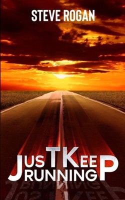 Rogan - Just Keep Running - New paperback or softback - X555z