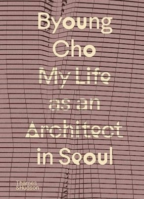 Byoung Cho by Byoung Cho (Hardback Book)