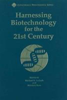Harnessing Biotechnology for the 21st Century (ACS Conference Proceedings) by 