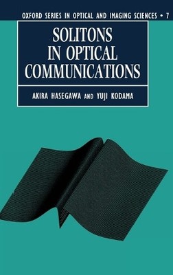 Solitons in Optical Communications by Akira Hasegawa, Yuji Ko... - 9780198565079