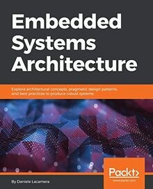 Embedded Systems Architecture: Explore architectural con... | Buch | Zustand gut