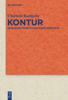 Kontur | Geschichte Einer äSthetischen Denkfigur | Charlotte Kurbjuhn | Deutsch