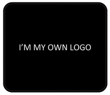 New Black Mouse Pad w/Printed Text IM MY OWN ...
