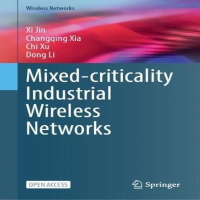 Mixed-Criticality Industrial Wireless Networks Xi Jin Paperback S