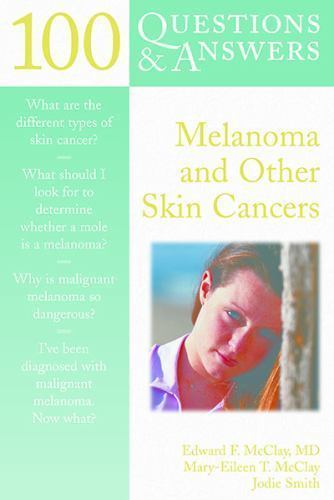 Melanoma and Other Skin Cancers by Edward F. McClay and Mary-Eileen T ...