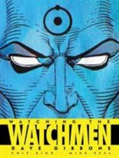 Watching the Watchmen by Chip Kidd, Mike Essl and Dave Gibbons (2008) Hardcover