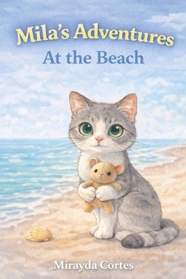 Mila's Adventures at the Beach by Mirayda Cortes Paperback Book