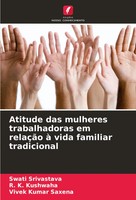 Swati Srivastava (U. A.) | Atitude Das Mulheres Trabalhadoras Em RelaçãO à...