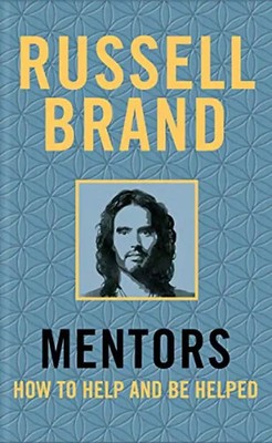 Mentors: How to Help and Be Helped