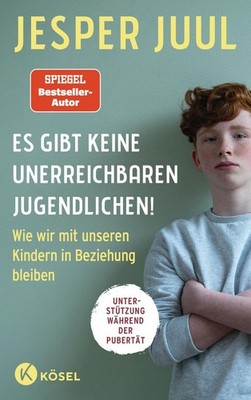 Es gibt keine unerreichbaren Jugendlichen! ~ Jesper Juul ~  9783466311996