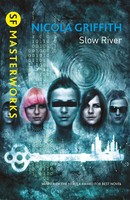 Nicola Griffith | Slow River | Taschenbuch | Englisch (2013) | S.F. Masterworks