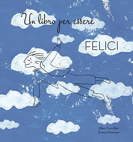9788854035485 Un libro per essere felici - Emma Altomare,A. Cancilleri