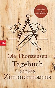 Tagebuch eines Zimmermanns: Vom Glück des Handwerkens vo... | Buch | Zustand gut