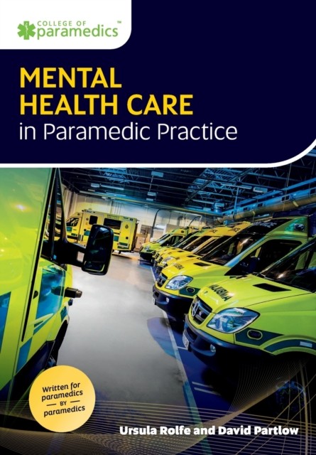 Mental Health Care in Paramedic Practice by David Partlow (Paperback Book)