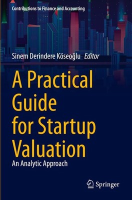A Practical Guide for Startup Valuation Sinem Derindere Köseo¿lu