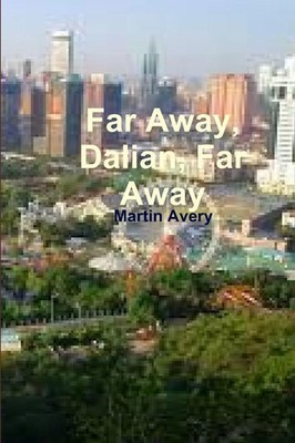 Far Away, Dalian, Far Away Martin Avery Taschenbuch Kartoniert / Broschiert 2013