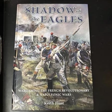 Shadow Of The Eagles Wargaming The French Revolutionary & Napolionic Wars Flint