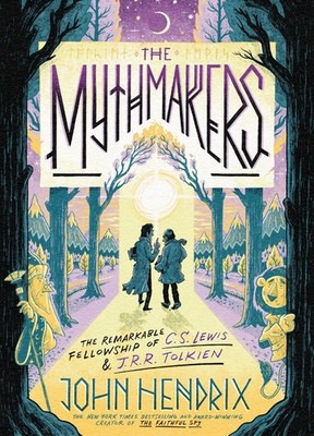 The Mythmakers: The Remarkable Fellowship Of C S  Lewis & J ...