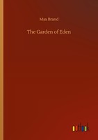 The Garden Of Eden Max Brand