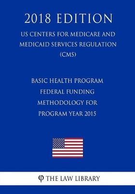 Basic Health Program - Federal Funding Methodology for Program Year 2015 (US Cen