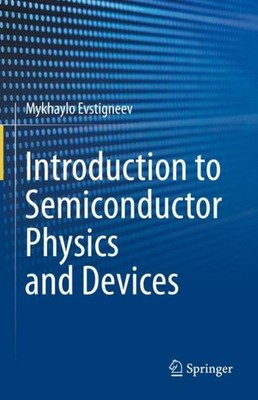 Introduction to Semiconductor Physics and Devices ~ Mykhaylo ... 9783031084577