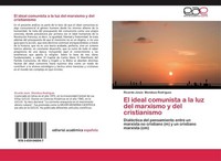 El Ideal Comunista A La Luz Del Marxismo Y Del Cristianismo Ricardo JesúS Mendoz