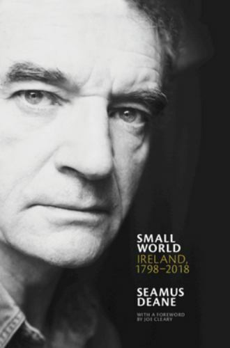 Small World Ireland 1798–2018 Seamus Deane Hardcover Cambridge… 9781108840866 LN