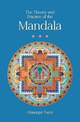 The Theory and Practice of the Mandala/Giuseppe Tucci Giuseppe Tucci Paperback b
