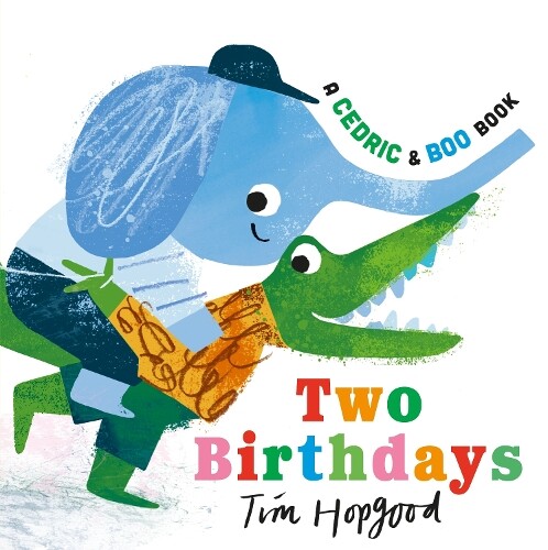 Tim Hopgood A Cedric and Boo Book: Two Birthdays (Copertina rigida)