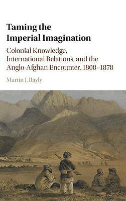 Taming the Imperial Imagination Bayly Hardback Cambridge University Press