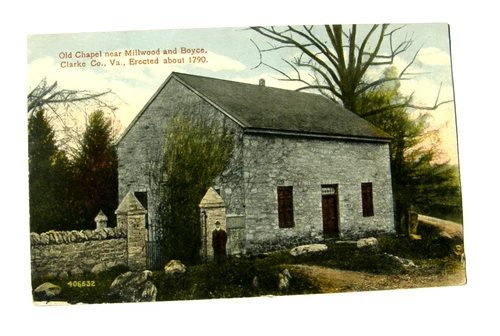V110:: Posted 1916, The Old Chapel ca.1790, Clarke County near Boyce Millwood VA