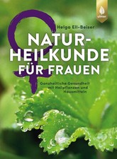 Helga Ell-Beiser Naturheilkunde für Frauen