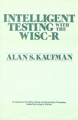 Intelligent Testing with the WISC-R (Wiley Series on Personality Processes) by A