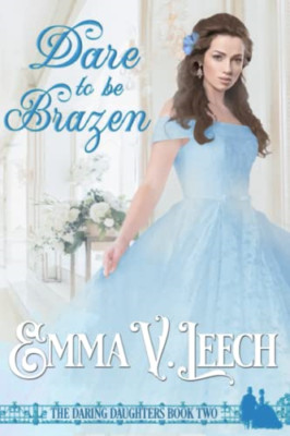 Dare to Be Brazen -  NEW Emma V Leech 2021
