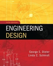 Engineering Design by George Dieter: Used