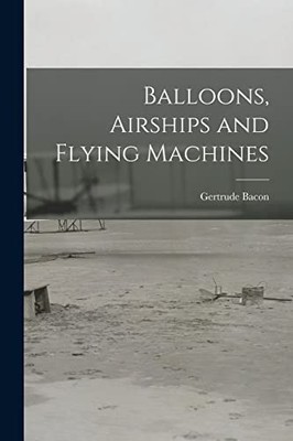 Luftballons, Luftschiffe und Flugmaschinen