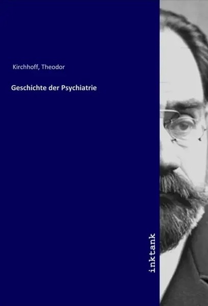 Theodor Kirchhoff | Geschichte Der Psychiatrie | Taschenbuch | Deutsch-image